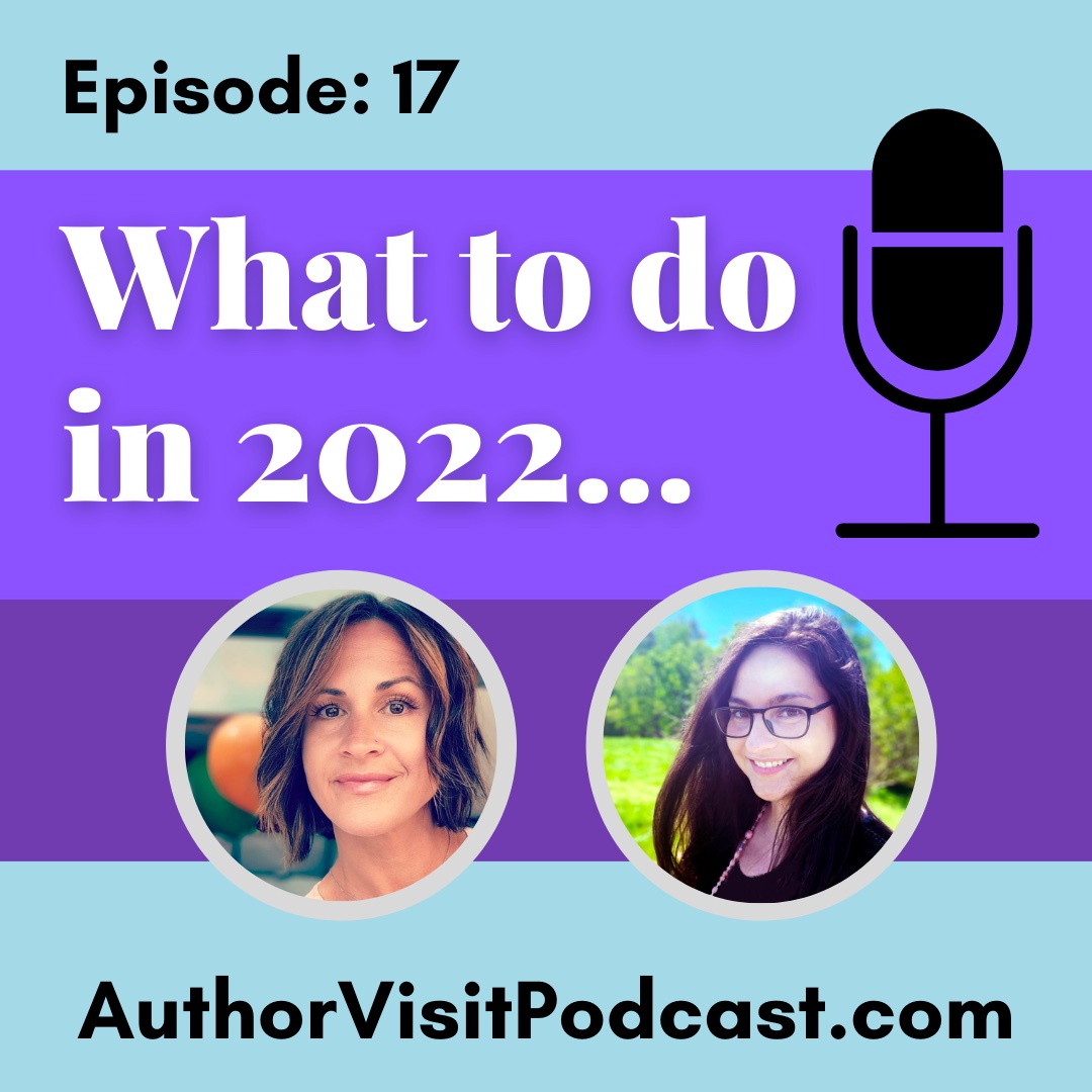 Shanda McCloskey and Bonnie Clark on the Author Visit Podcast, episode 17: What to do in 2022